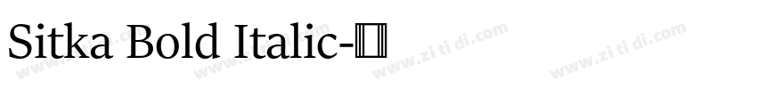 Sitka Bold Italic字体转换 Sitka Bold Italic字体转换